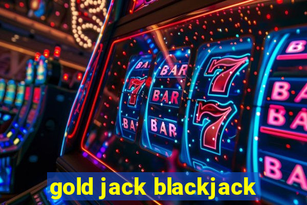 gold jack blackjack