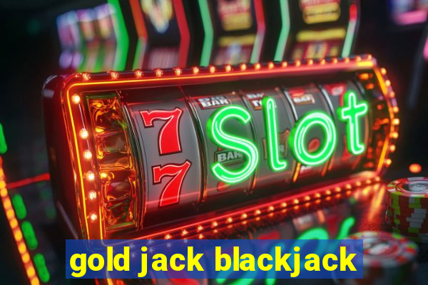 gold jack blackjack