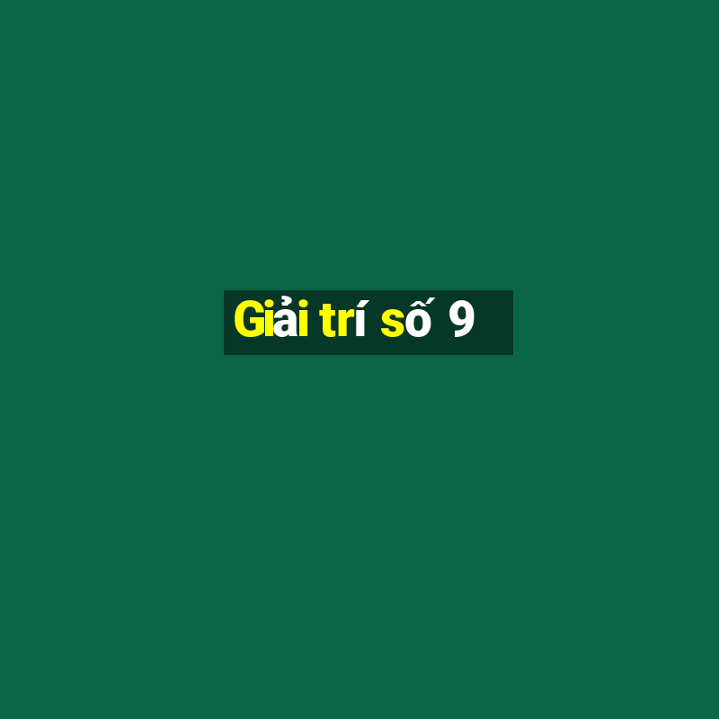 Giải trí số 9