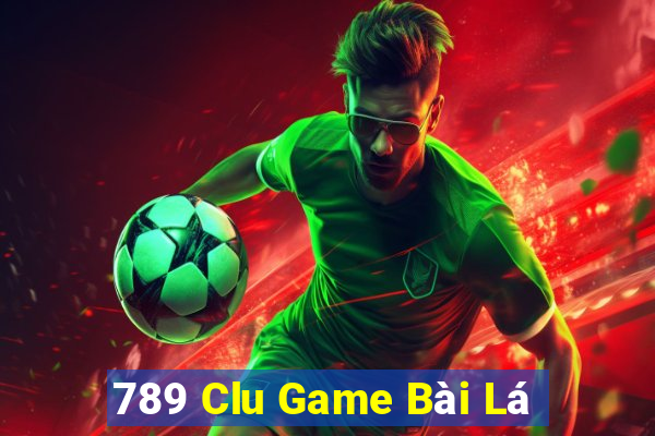 789 Clu Game Bài Lá