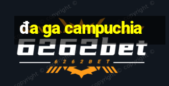 đa ga campuchia