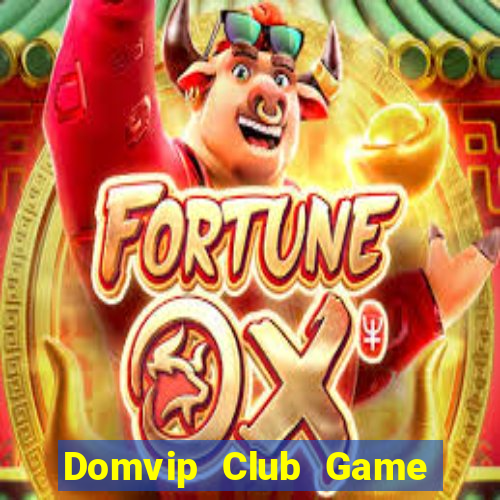 Domvip Club Game Bài Đổi Thưởng B52