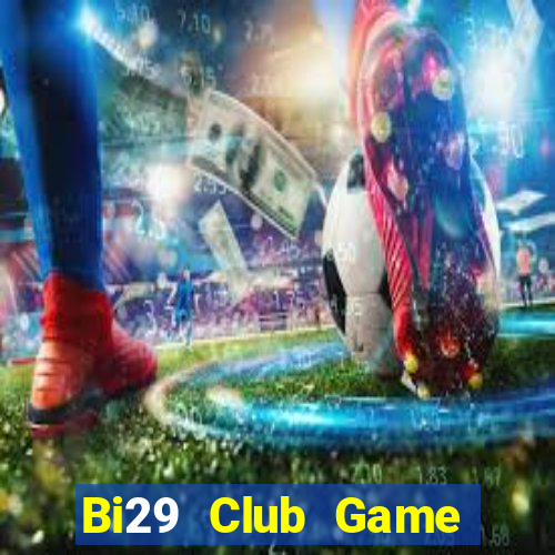 Bi29 Club Game Bài Online Miễn Phí