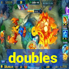 doubles