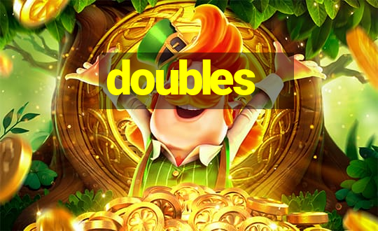 doubles