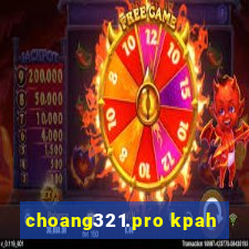 choang321.pro kpah