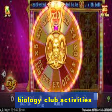 biology club activities