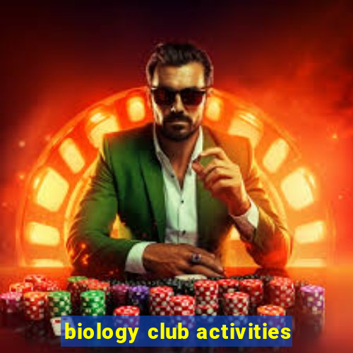 biology club activities