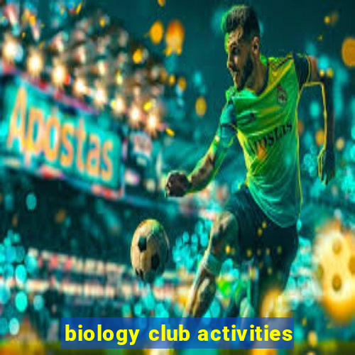 biology club activities