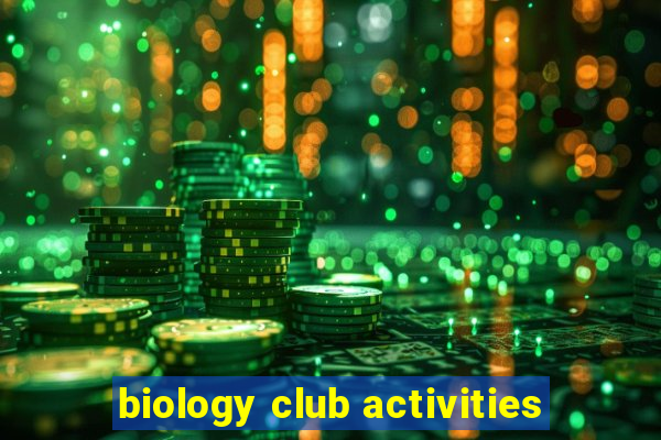 biology club activities