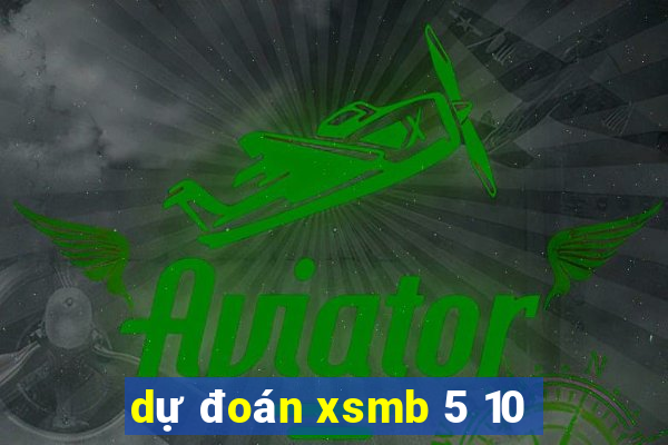 du doan xsmb 5 10