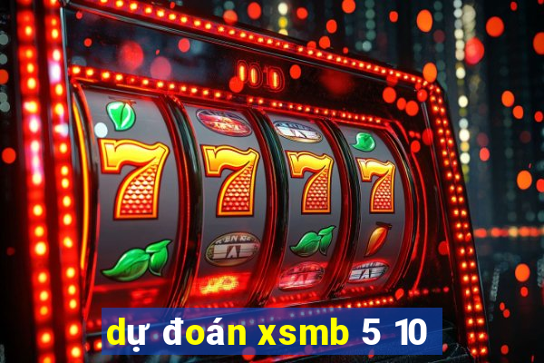 du doan xsmb 5 10