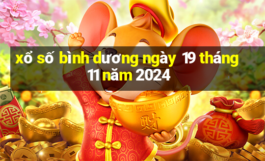 xổ số bình dương ngày 19 tháng 11 năm 2024