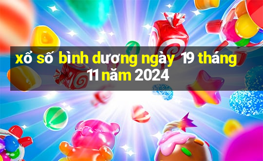 xổ số bình dương ngày 19 tháng 11 năm 2024