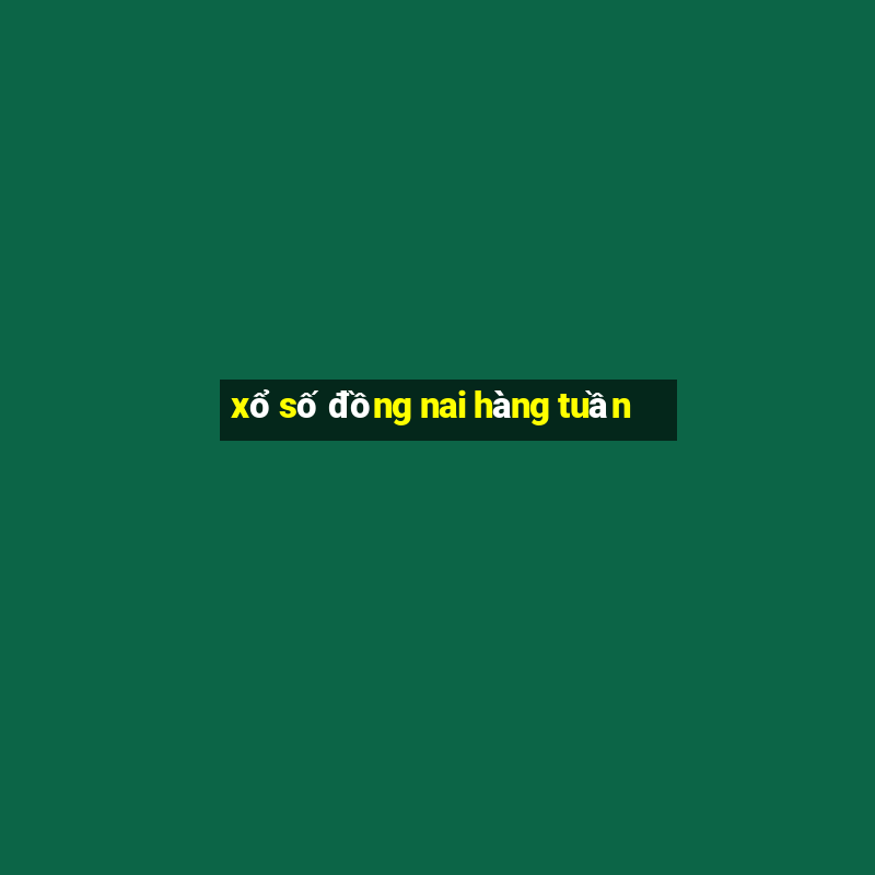 xo so dong nai hang tuan