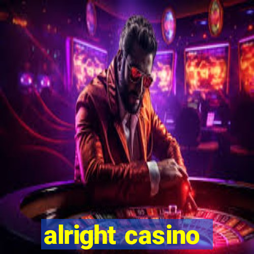 alright casino