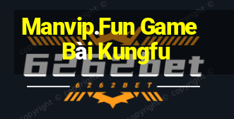 Manvip.Fun Game Bài Kungfu