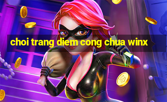 choi trang diem cong chua winx