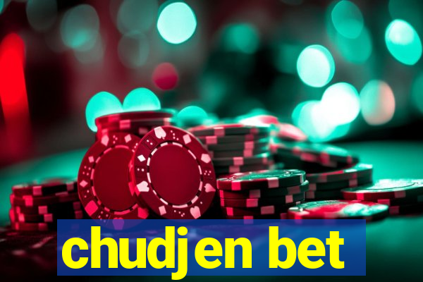 chudjen bet