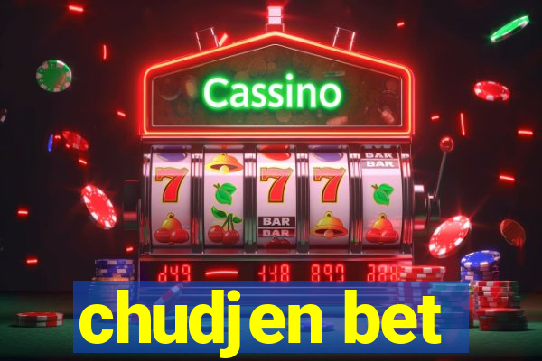 chudjen bet