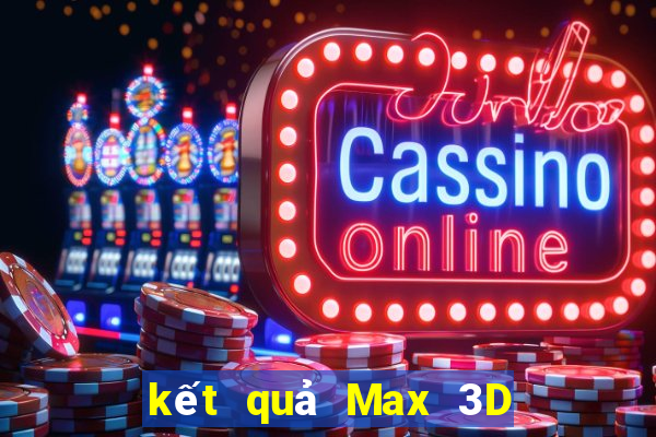 kết quả Max 3D ngày 18