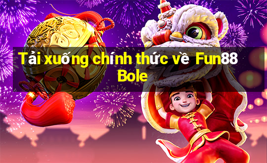 Tải xuống chính thức về Fun88 Bole