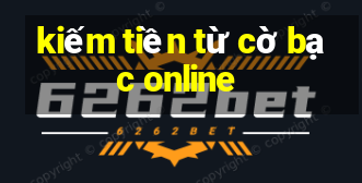 kiếm tiền từ cờ bạc online