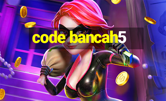 code bancah5