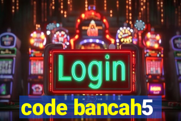 code bancah5