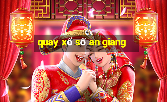 quay xổ số an giang