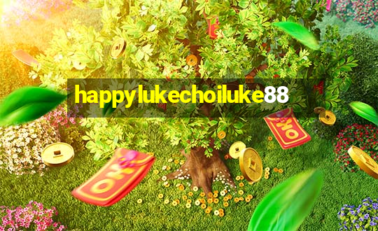 happylukechoiluke88