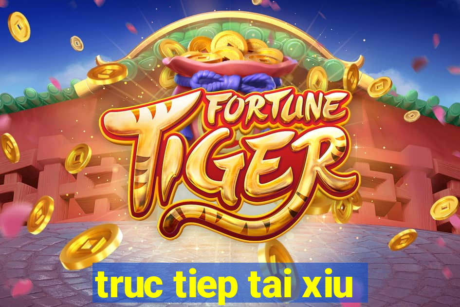 truc tiep tai xiu