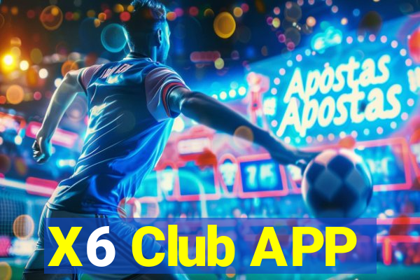 X6 Club APP