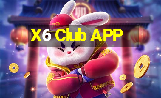 X6 Club APP