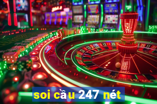 soi cầu 247 nét