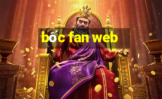 bốc fan web