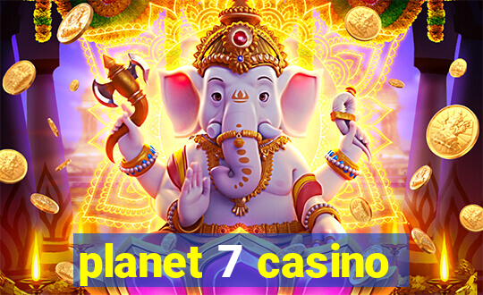 planet 7 casino