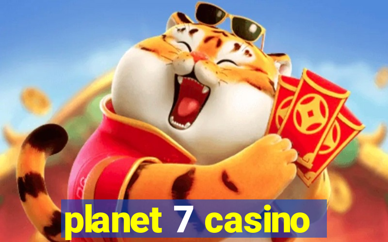 planet 7 casino