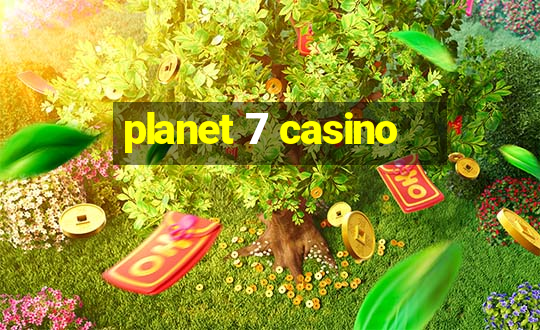 planet 7 casino