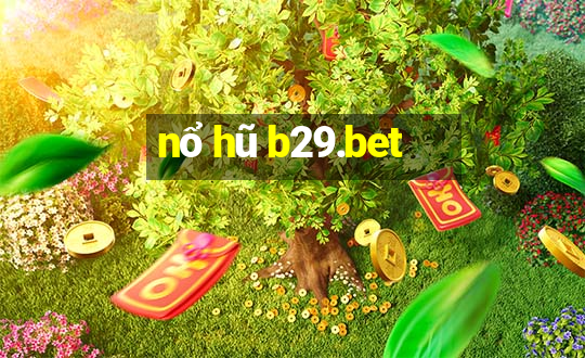 nổ hũ b29.bet