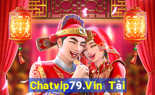 Chatvip79.Vin Tải Game Bài B52