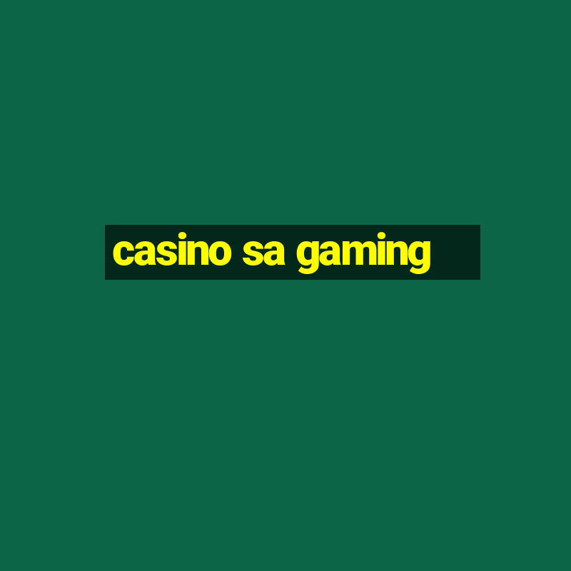 casino sa gaming