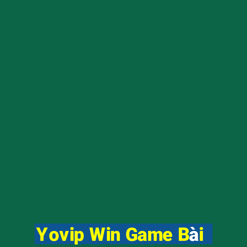 Yovip Win Game Bài