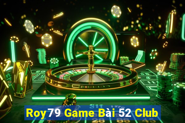 Roy79 Game Bài 52 Club