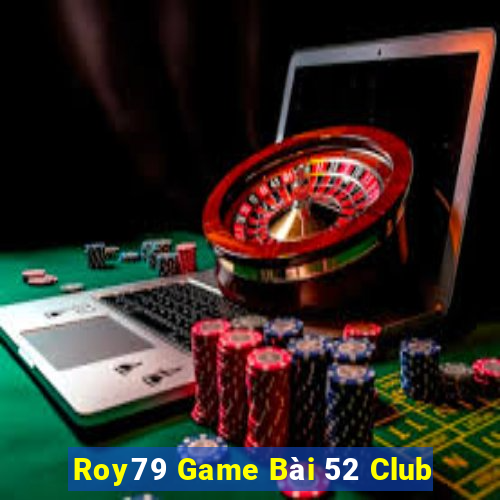 Roy79 Game Bài 52 Club