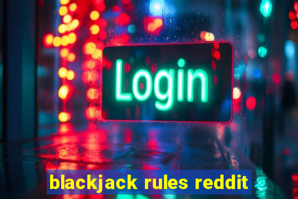 blackjack rules reddit