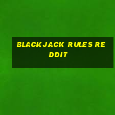 blackjack rules reddit