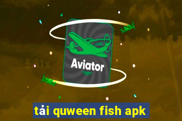 tải quween fish apk