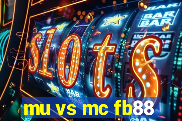 mu vs mc fb88