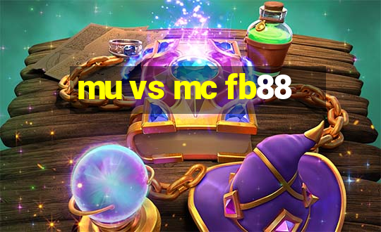 mu vs mc fb88